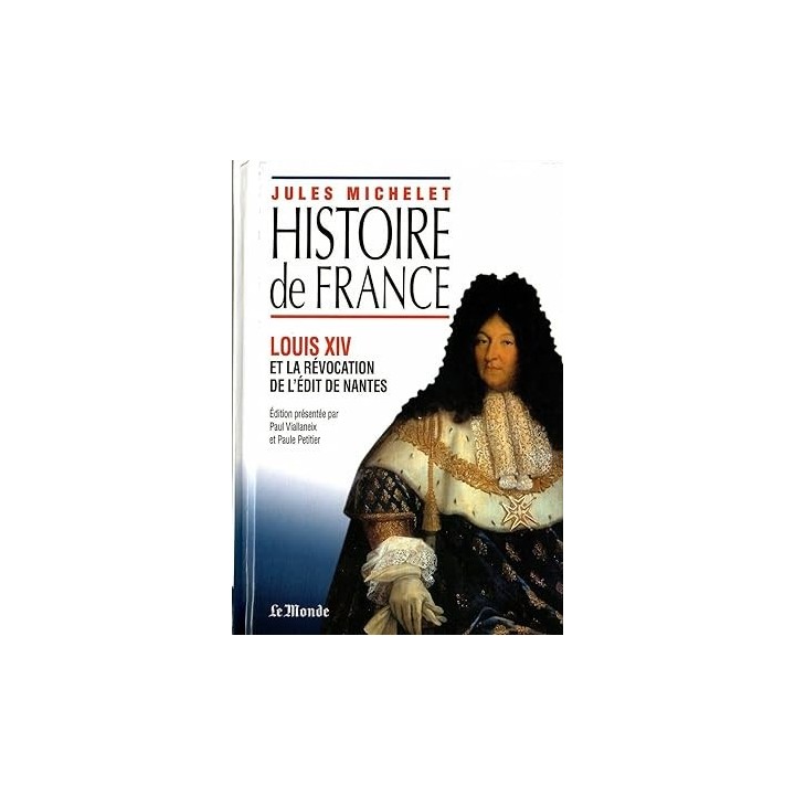 Histoire de France - Louis XIV et la Révocation de l'Edit de Nantes.